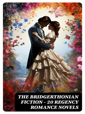 cover image of The Bridgerthonian Fiction--20 Regency Romance Novels